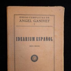 Libros antiguos: ANGEL GANIVET. OBRAS COMPLETAS I. IDEARIUM ESPAÑOL. 6ª ED. VICTORIANO SUAREZ, 1933 