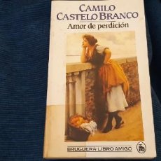 Libros antiguos: BRUGUERA LIBRO AMIGO CASTELO BRANCO AMOR DE PERDICION. Lote 197811747