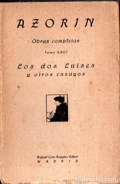 Libros antiguos: AZORIN : LOS DOS LUISES Y OTROS ENSAYOS (1921) - Foto 1
