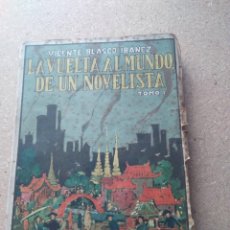 Libros antiguos: LA VUELTA AL MUNDO DE UN NOVELISTA. VICENTE BLASCO IBÁÑEZ. TOMO I. 1924. Lote 207960012