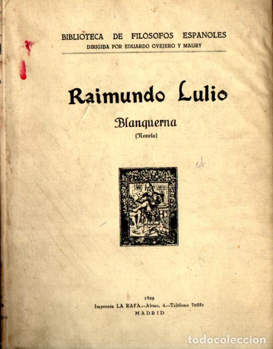 Libros antiguos: RAIMUNDO LULIO : BLANQUERNA (LA RAFA, 1929) - Foto 1