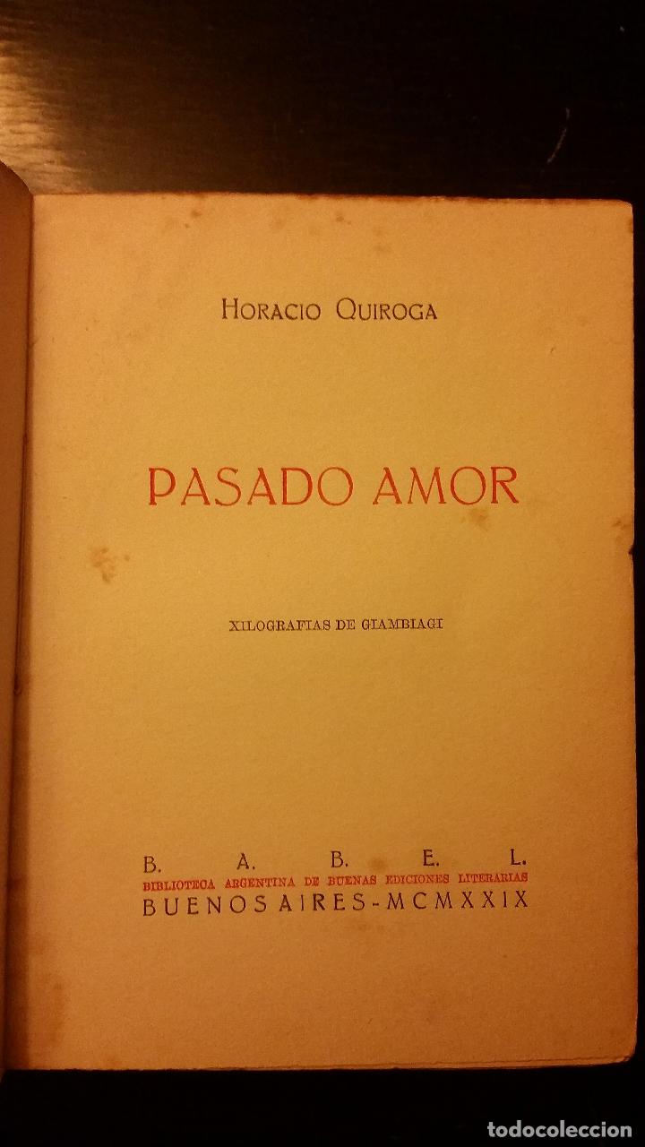 Libros antiguos: 1929 - HORACIO QUIROGA - Pasado amor - PRIMERA EDICI&Oacute;N - Foto 2