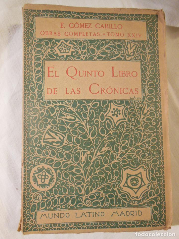 Libros antiguos: EL QUINTO LIBRO DE LAS CRONICAS. 1922 GOMEZ CARRILLO - Foto 1