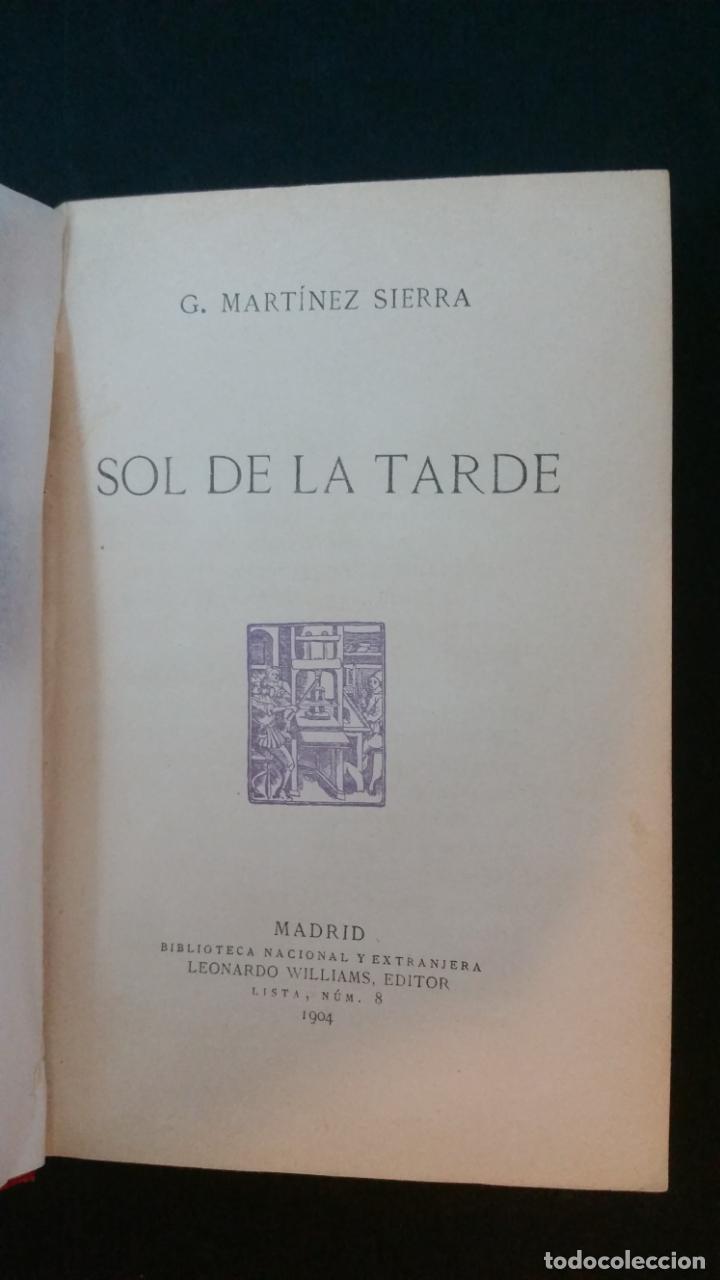 Libros antiguos: 1904 - GREGORIO MART&Iacute;NEZ SIERRA - SOL DE LA TARDE - PRIMERA EDICI&Oacute;N - Foto 2