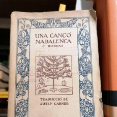 Livros antigos: UNA CANÇÓ NADALENCA - CHARLES DICKENS - TRADUCCIÓ JOSEP CARNER. 18X12CM. 208P.. Lote 235973000