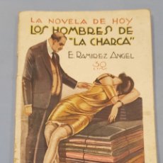 Libros antiguos: LOS.HOMBRES DE LA CHARCA ,EMILIANO RAMÍREZ ÁNGEL, 1927,LA.NOVELA DE HOY. Lote 240107345