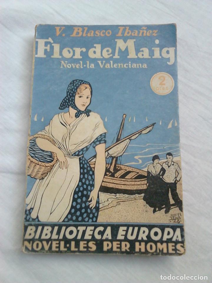 Old books: Flor de maig - Vicent Blasco Ib&aacute;&ntilde;ez - 1.&ordf; ed. en catal&agrave;, Tr. Miquel Duran i Tortajada, Mentora, 1926