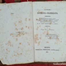 Libros antiguos: GRAMATICA CATALANA-CASTELLANA. MAGI PERS Y RAMONA. IMP. ANTON BERDEGUER. 1847. Lote 263259345