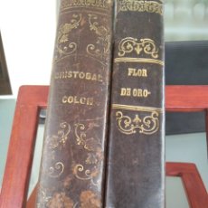 Libros antiguos: CRISTOBAL COLON Y FLOR DE ORO( ANACAONA REINA DE JARAGUAY-COMPLETA Y 1ª EDICION LAS DOS 1858 Y 1860-. Lote 277142058