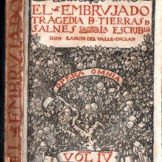 Libros antiguos: VALLE INCLÁN : EL EMBRUJADO - TRAGEDIA DE TIERRAS DE SALNÉS (OPERA OMNIA VOL IV, 1913)