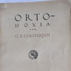 Libros antiguos: LIBRO. ORTO-DOXIA DE G.K.CHESTERTÓN. TRADUCCIÓN DE ALFONSO REYES. EDT. CALLEJA. MADRI 1917.. Lote 287729103