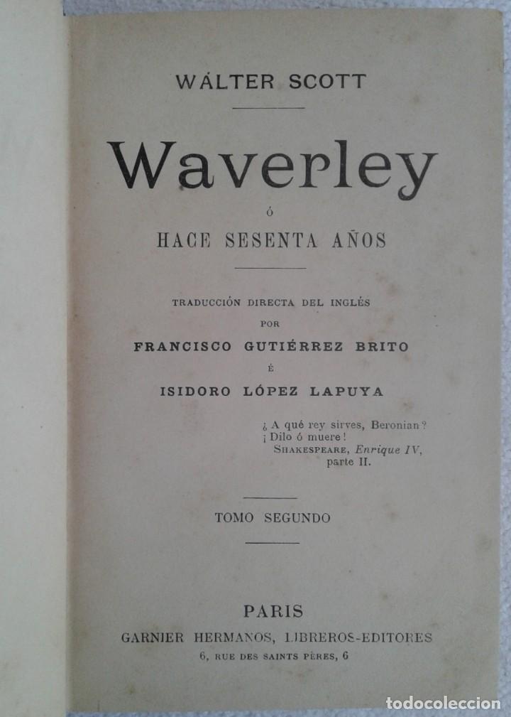 Libros antiguos: Walter SCOTT *WAVERLEY* 2 Tomos - Editor Garnier Paris Ca 1900 - Foto 10 - 290732503