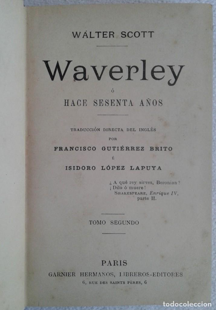 Libros antiguos: Walter SCOTT *WAVERLEY* 2 Tomos - Editor Garnier Paris Ca 1900 - Foto 11 - 290732503
