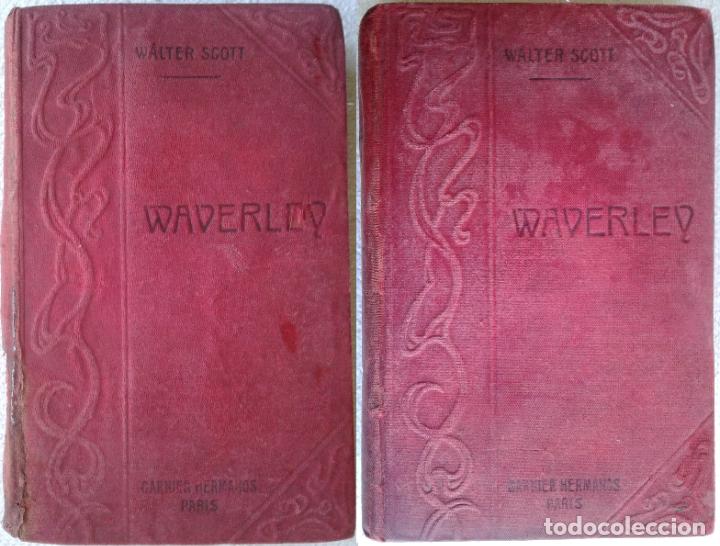 WALTER SCOTT *WAVERLEY* 2 TOMOS - EDITOR GARNIER PARIS CA 1900 (Libros antiguos (hasta 1936), raros y curiosos - Literatura - Narrativa - Clásicos)