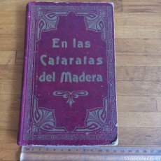 Libros antiguos: ESPECTACULAR LIBRO EN LAS CATARATAS DEL MADERA DE JULIO VERNE. MIGUEL LOZANO RIBAS. Lote 295802838