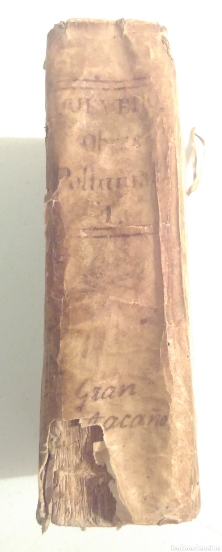 Libros antiguos: Parte primera de las obras en prosa de Francisco Quevedo 1687 - Foto 2