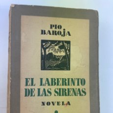 Libros antiguos: L-6069. EL LABERINTO DE LAS SIRENAS, PIO BAROJA. EL MAR. NOVEÑA.. ESPASA CALPE, S.A. 1931.