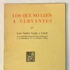 Libros antiguos: LOS QUE NO LEEN A CERVANTES. - VIADA Y LLUCH, LUIS CARLOS.