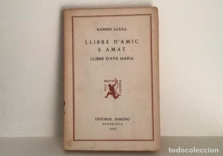 Libros antiguos: LLIBRE D&rsquo;AMIC E AMAT, RAMON LLULL 1927 - Foto 1