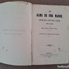 Libros antiguos: EL ALMA DE UNA MADRE. QUIEN MAL ANDA MAL ACABA. 1862 .DOÑA MARIA MENDOZA DE VIVES. Lote 320159833
