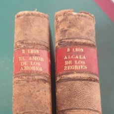 Libros antiguos: 2 LIBROS RICARDO LEÓN 1917 ALCALÁ DE LOS ZEGRIES 1915 EL AMOR DE LOS AMORES RENACIMIENTO. Lote 339272938