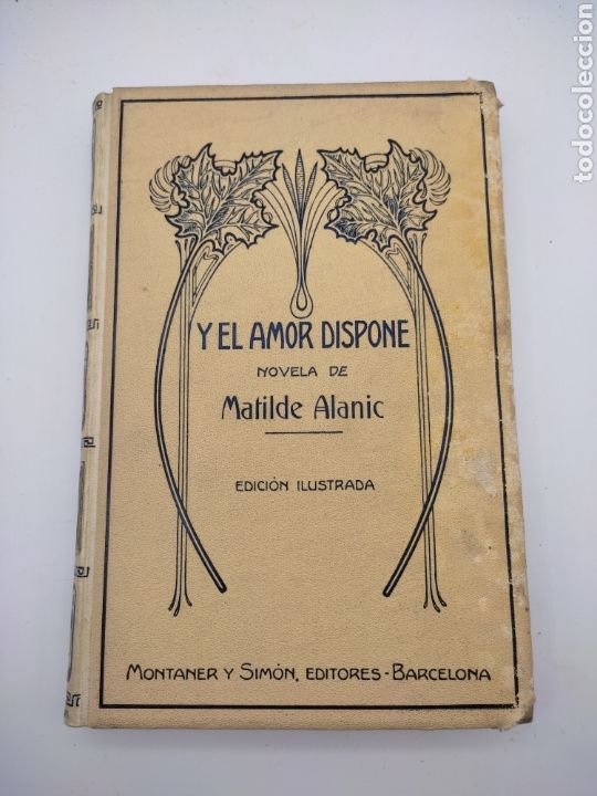 Libros antiguos: El amor dispone 1912 Simon y Montaner. - Foto 1