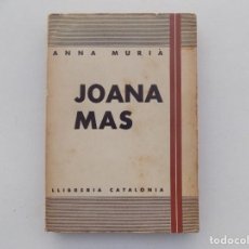Libros antiguos: LIBRERIA GHOTICA. ANNA MURIÀ. JOANA MAS. LLIBRERIA CATALONIA 1933. PRIMERA EDICIÓN. Lote 341978623