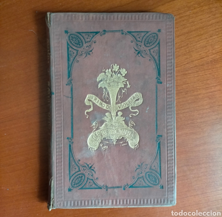 Libros antiguos: UN RAMO DE VIOLETAS 1882 CARLOS FRONTAURA - Foto 1