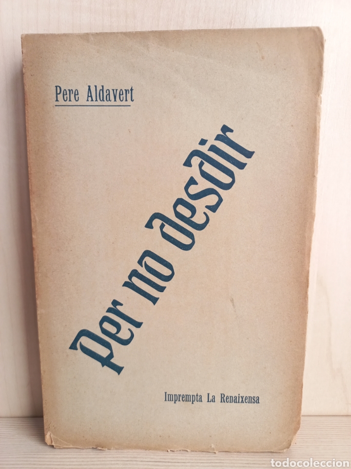 Libros antiguos: Per no desdir. Pere Aldavert. Imprenta La Renaixensa, 1909. Catal&aacute;n. - Foto 1