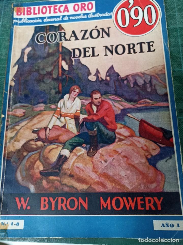 Libros antiguos: W. Byron Mowery. Coraz&oacute;n del norte. Biblioteca oro - Foto 1