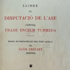 Libros antiguos: LLIBRE DE DISPUTACIO DE L'ASE. LLUIS DEZTANY. J HORTA IMPRESOR. 1922.. Lote 363764285