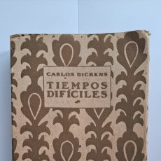 Libros antiguos: TEMPOS DIFICILES, CARLOS DICKENS. 1921 COLECCION ESMERALDA