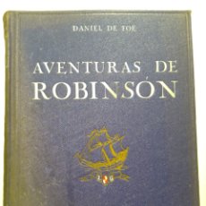 Libros antiguos: AVENTURAS DE ROBINSÓN, DANIEL DE FOË. ILUSTRACIONES DE SERRA MASANA. SEIX BARRAL 1925.