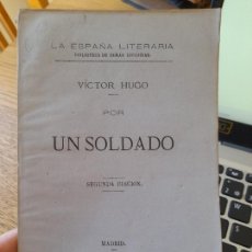 Libros antiguos: PRIMERA EDICIÓN EN CASTELLANO. POR UN SOLDADO, VÍCTOR HUGO, MADRID, ESPAÑA LITERARIA, 1877. Lote 386410729