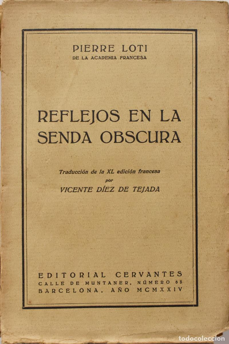 Libros antiguos: LIBRO. REFLEJOS EN LA SENDA OSCURA. PIERRE LOTI - Foto 1