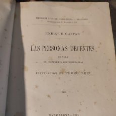 Libros antiguos: 1891 LIBRO LAS PERSONAS DECENTES: NOVELA DE COSTUMBRES CONTEMPORANEAS - GASPAR, ENRIQUE. Lote 388942534