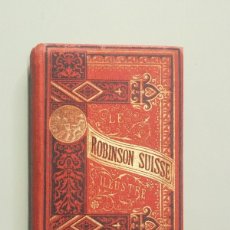 Libros antiguos: LIBRO ROBINSON SUISSE, ROBINSON SUISO, EN FRANCES, CIRCA 1890. Lote 392622189
