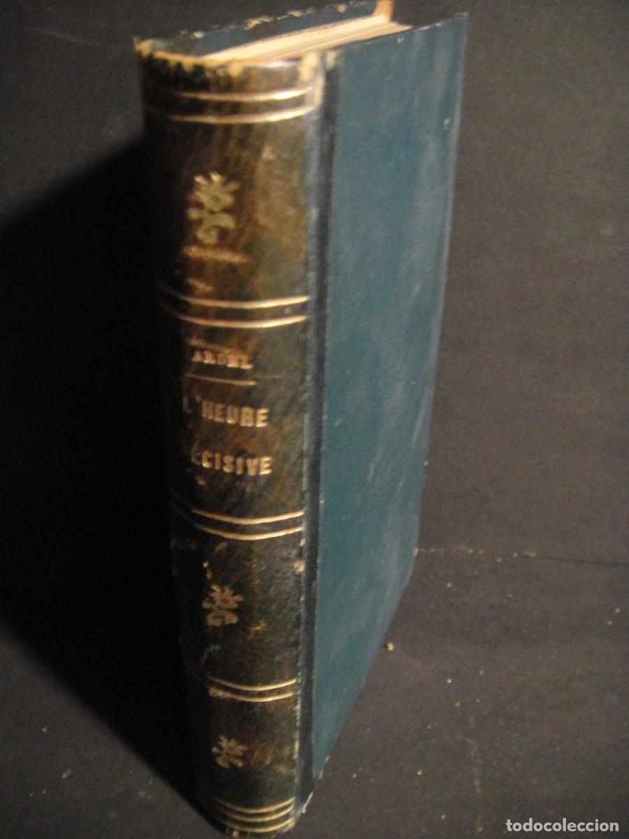 Libros antiguos: lheure decisive -henri ardel - a&ntilde;o 1899 - Foto 1