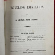 Libros antiguos: PROVERBIOS EJEMPLARES. VENTURA RUIZ AGUILERA. 1A SERIE. MADRID. 1864. Lote 400475664
