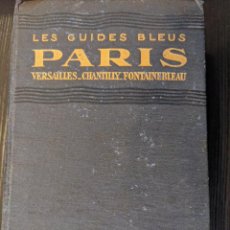 Libros antiguos: LES GUIDES BLEUS PARIS - M. ANDRÉ GEORGE. Lote 401713559