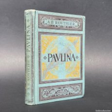 Libros antiguos: PAULINA - ROUTHIER - NOVELA DE LOS TIEMPOS APOSTÓLICOS - BIBLIOTECA EMPORIUM. Lote 403013909