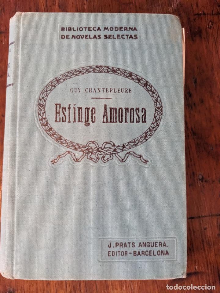 Libros antiguos: Esfinge amorosa - Guy Chantepleure - Foto 1