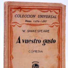 Libros antiguos: COLECCIÓN UNIVERSAL 1096-1097. A VUESTRO GUSTO. COMEDIA (W. SHAKESPEARE) ESPASA CALPE, 1929