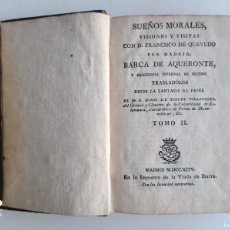 Libros antiguos: LIBRERIA GHOTICA. SUEÑOS MORALES, VISIONES Y VISITAS CON QUEVEDO POR MADRID. BARCA DE AQUERONTE 1794
