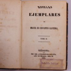 Libros antiguos: LIBRO NOVELAS EJEMPLARES POR MIGUEL DE CERVANTES SAAVEDRA IMPRESO AÑO 1852 MÁLAGA - SOLO TOMO II -