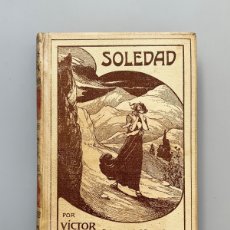 Libros antiguos: SOLEDAD, VICTOR CATALÀ. MONTANER Y SIMÓN, 1907