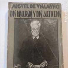 Libros antiguos: DOS DISCURSOS Y DOS ARTÍCULOS - MIGUEL DE UNAMUNO - 1930 - 226P 20X13