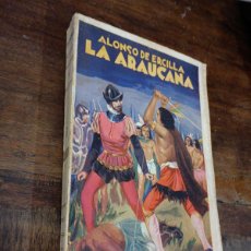 Libros antiguos: LA ARAUCANA (POEMA). DE ERCILLA, ALONSO. VOL II. MAUCCI BARCELONA, 1911