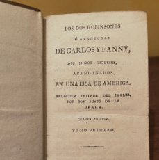 Libros antiguos: LOS DOS ROBINSONES Ó AVENTURAS DE CARLOS Y FANNY ABANDONADOS EN UNA ISLA DE AMERICA - 1830