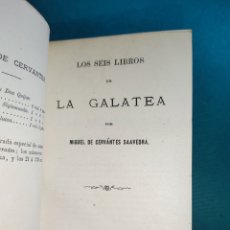 Libros antiguos: CERVANTES, MIGUEL DE. ”LOS SEIS LIBROS DE LA GALATEA” 1883.